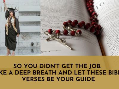 So You Didn’t Get The Job. Take a Deep Breath and Let These Bible Verses Be Your Guide